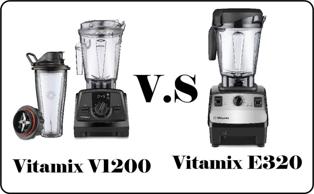 Vitamix V1200 vs E320, Similarities and Differences